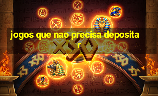 jogos que nao precisa depositar