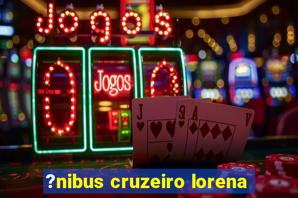 ?nibus cruzeiro lorena