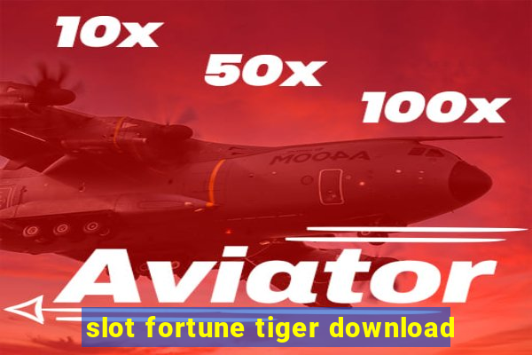 slot fortune tiger download