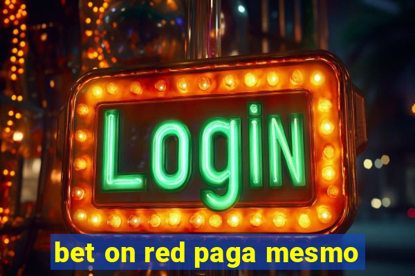 bet on red paga mesmo