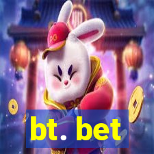 bt. bet