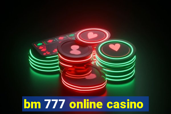 bm 777 online casino