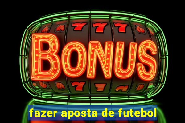 fazer aposta de futebol