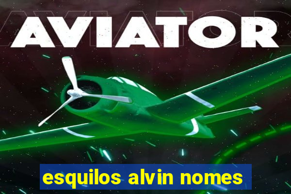 esquilos alvin nomes