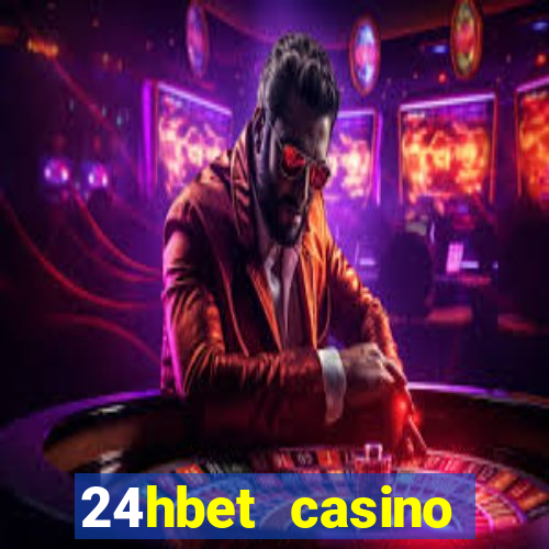 24hbet casino игровые автоматы