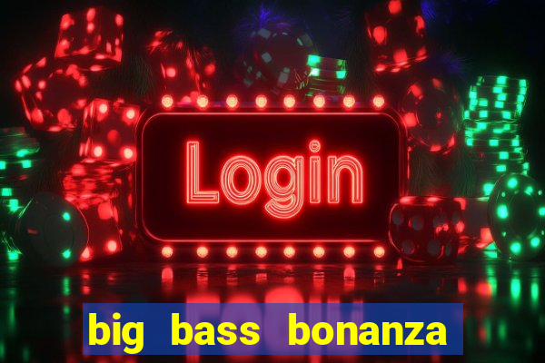 big bass bonanza slot rtp