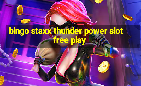 bingo staxx thunder power slot free play