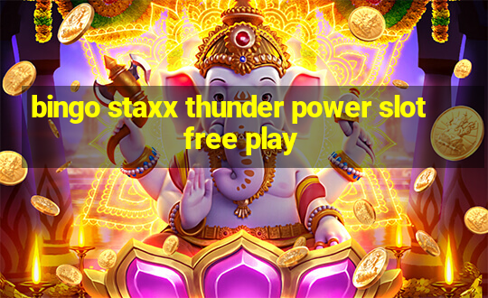 bingo staxx thunder power slot free play