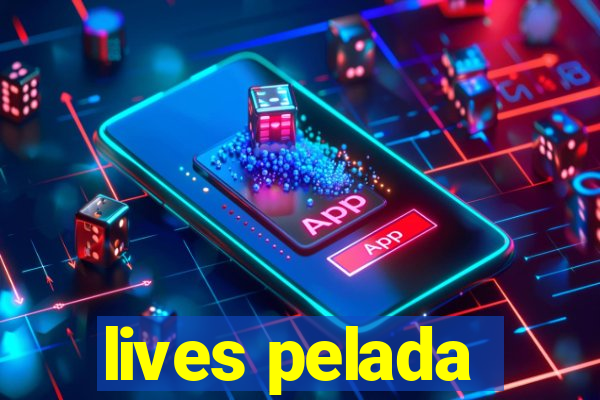 lives pelada