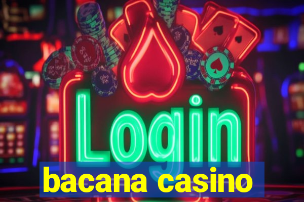 bacana casino