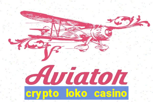 crypto loko casino no deposit bonus