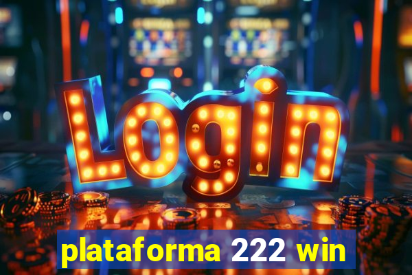 plataforma 222 win