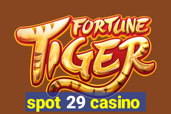 spot 29 casino