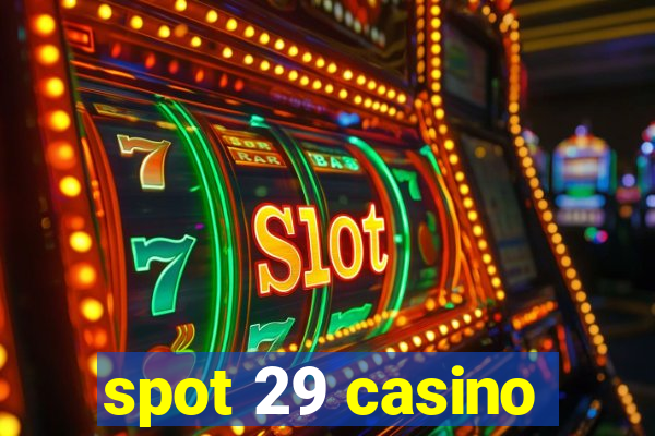 spot 29 casino