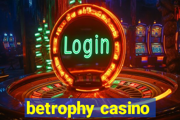 betrophy casino