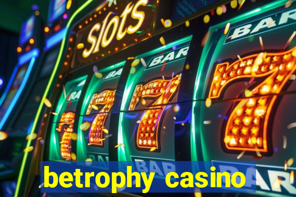 betrophy casino