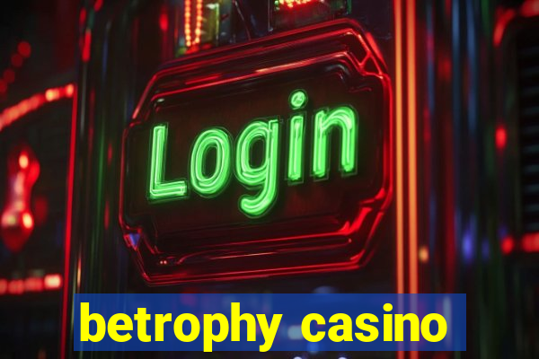 betrophy casino