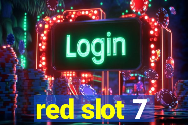 red slot 7