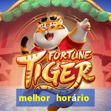 melhor horário para jogar fortune tiger hoje a tarde