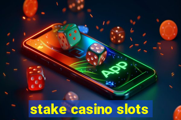 stake casino slots