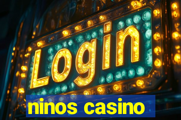 ninos casino