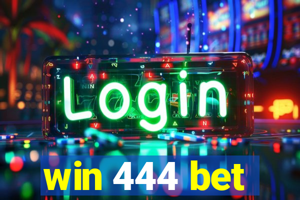 win 444 bet