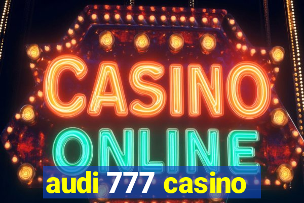 audi 777 casino