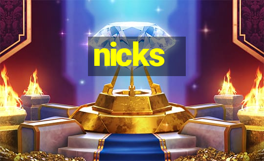 nicks