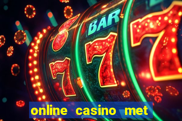 online casino met echt geld