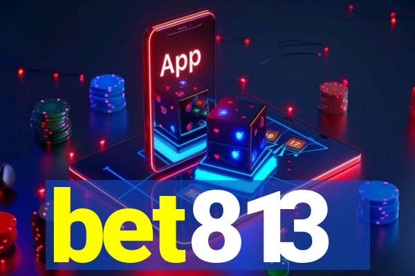 bet813