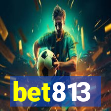 bet813