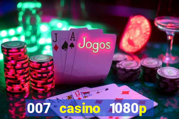 007 casino 1080p dublado torrent