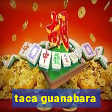 taca guanabara