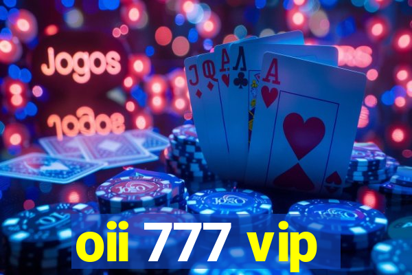 oii 777 vip