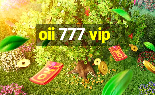 oii 777 vip