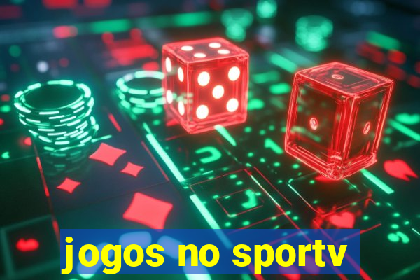 jogos no sportv