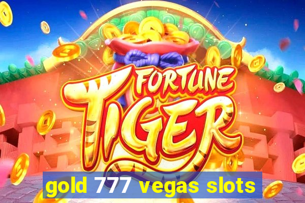 gold 777 vegas slots