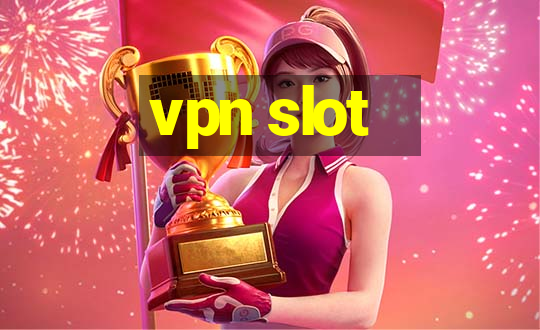 vpn slot