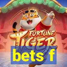 bets f