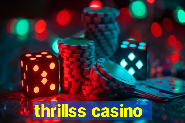 thrillss casino