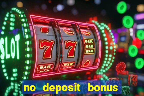 no deposit bonus casino 2024