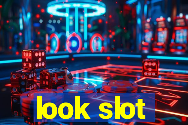 look slot