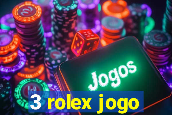 3 rolex jogo