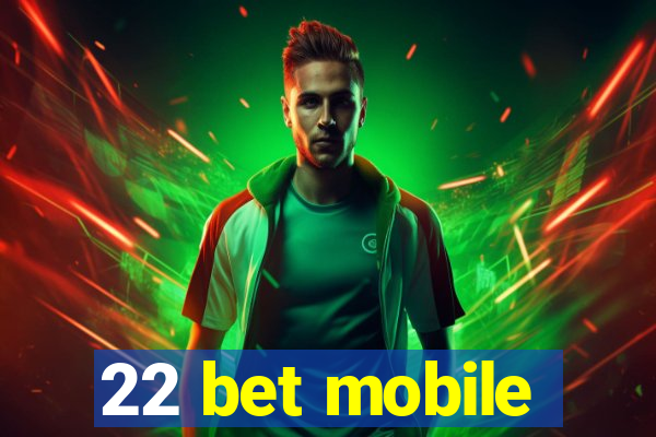 22 bet mobile