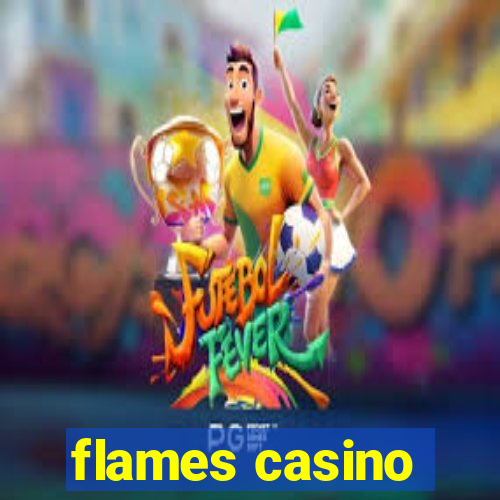 flames casino