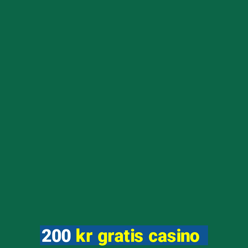 200 kr gratis casino