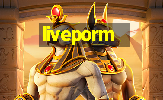 liveporm