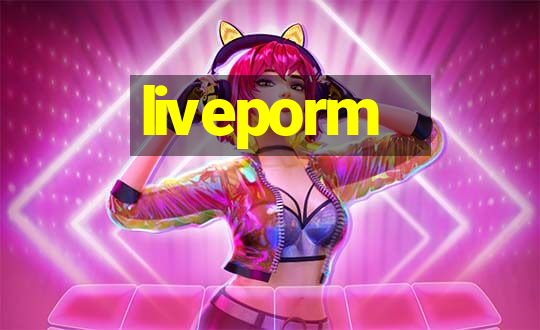 liveporm