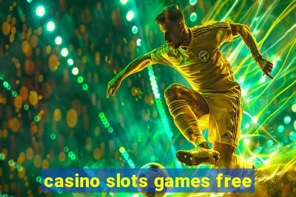 casino slots games free