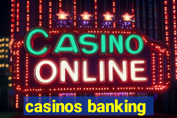 casinos banking